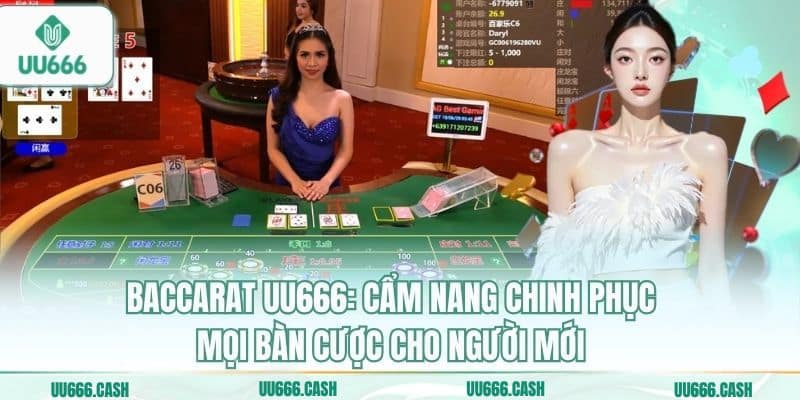 Baccarat UU666 3 Baccarat UU666: Cẩm nang chinh phục mọi bàn cược cho người mới