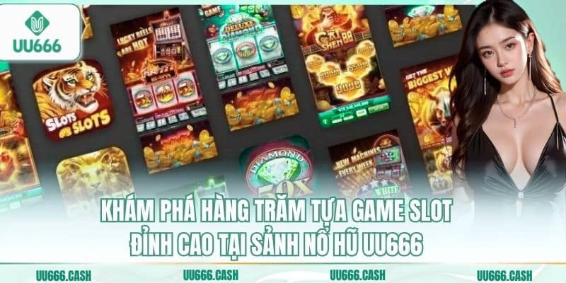 Nổ Hũ UU666 2 Khám phá hàng trăm tựa game slot đỉnh cao tại sảnh nổ hũ UU666