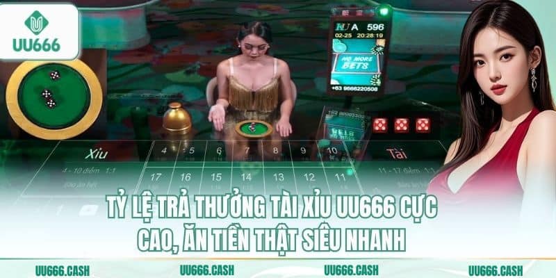 Tỷ lệ trả thưởng tài xỉu UU666 cực cao, ăn tiền thật siêu nhanh