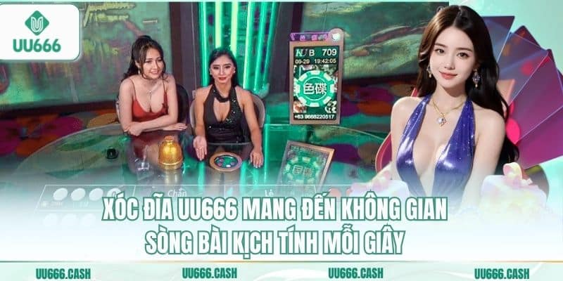Xóc Đĩa UU666 1 Xóc đĩa UU666 mang đến không gian sòng bài kịch tính mỗi giây